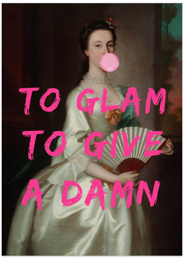 To Glam To Give A Damn - Art Print by The Art Concept