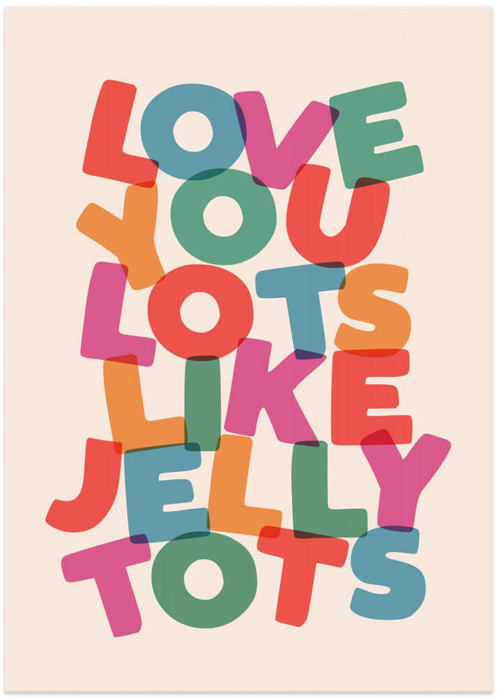 Love You Lots Like Jelly Tots F9ecde - Art Print by Brett Wilson