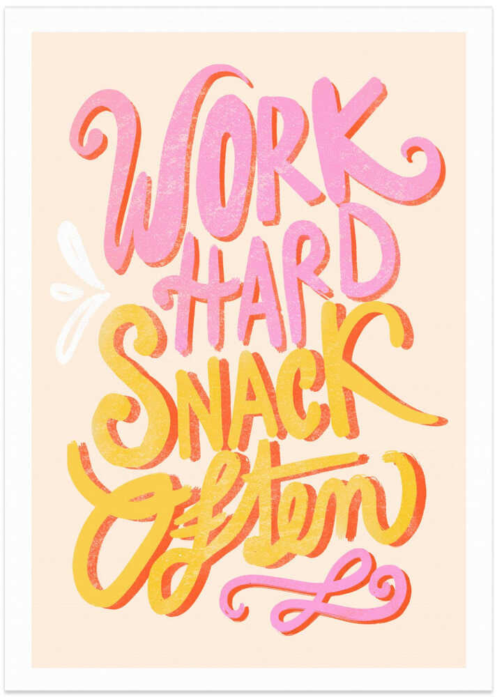 Work Hard Snack Often - Art Print by Baroo Bloom