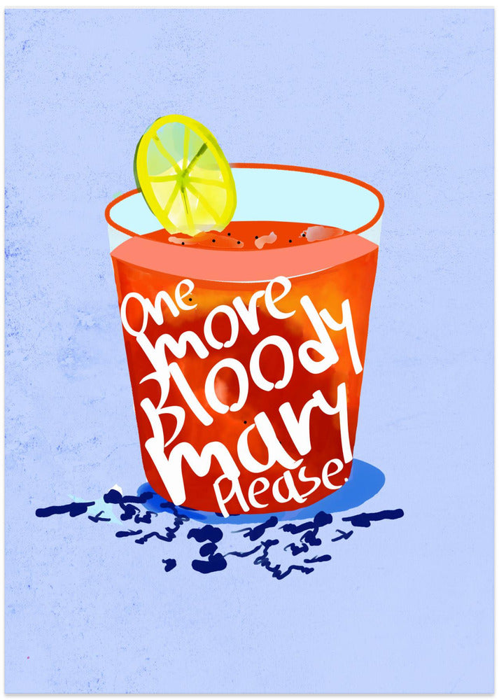 One More Bloody Mary Please - Art Print by Uma Gokhale