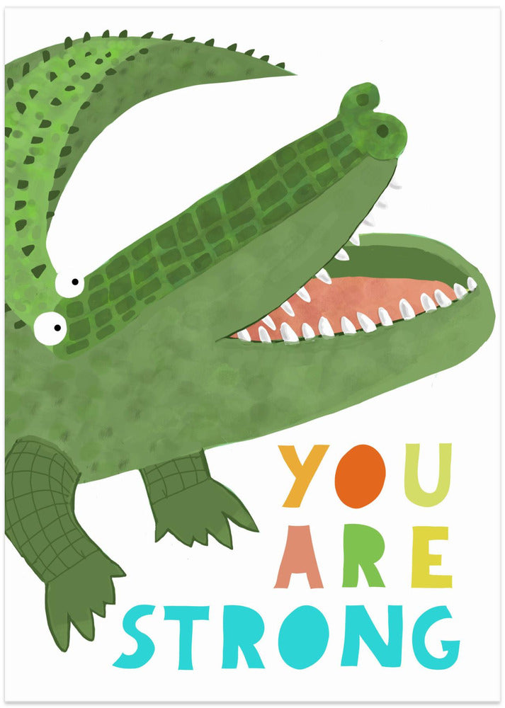 You Are Strong! Funny Alligator with Tail by Artist Carla Daly - Art Print by Carla Daly