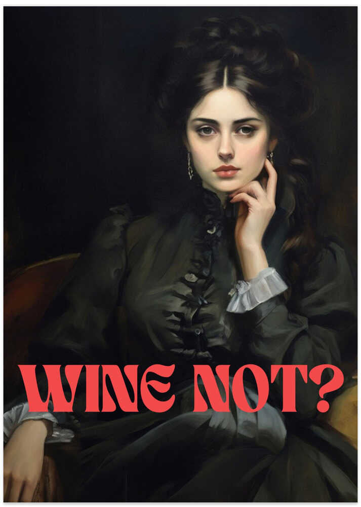 Wine not? - Art Print by The Art Concept