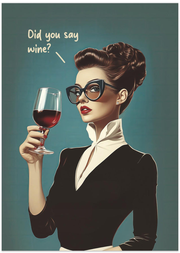 Did You Say Wine - Art Print by Andreas Magnusson