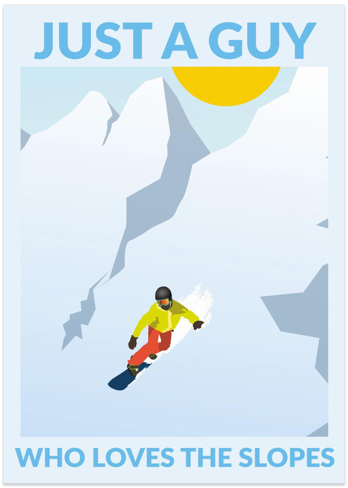 Just a Guy Who Loves the Slopes - Art Print by WallChart Art Studio