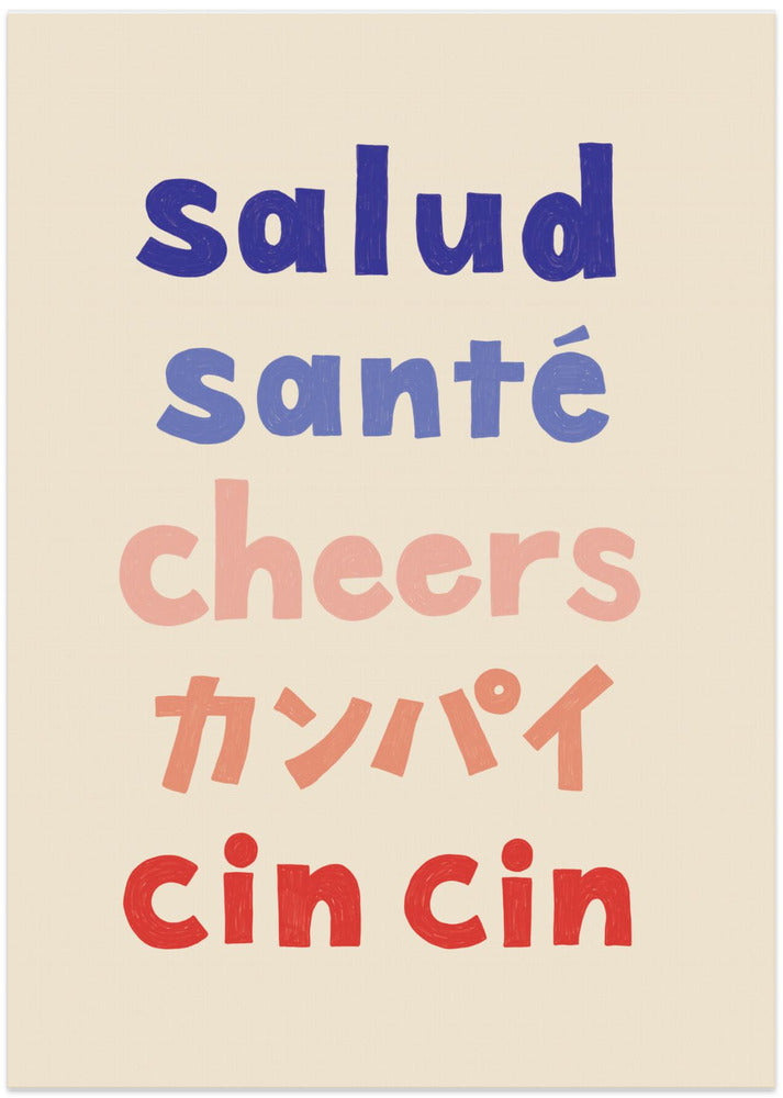Cheers Typography - Salud Santé Cheers Kanpai Cin cin - Art Print by Rio Soléy