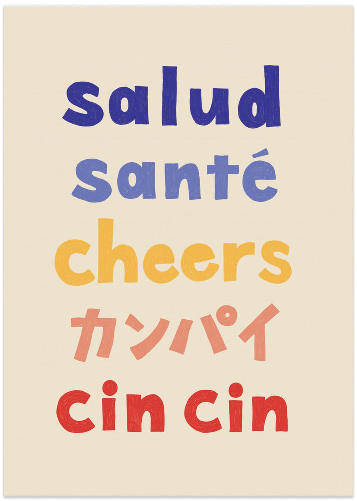 Cheers Typography - Salud Santé Cheers Kanpai Cin cin - Art Print by Rio Soléy