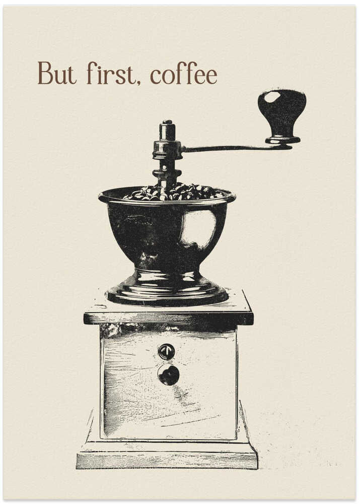 But First, Coffee - Art Print by Andreas Magnusson