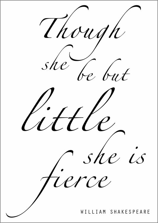THOUGH SHE BE BUT LITTLE: Shakespeare Quote Poster Art Print - Pimlico Prints