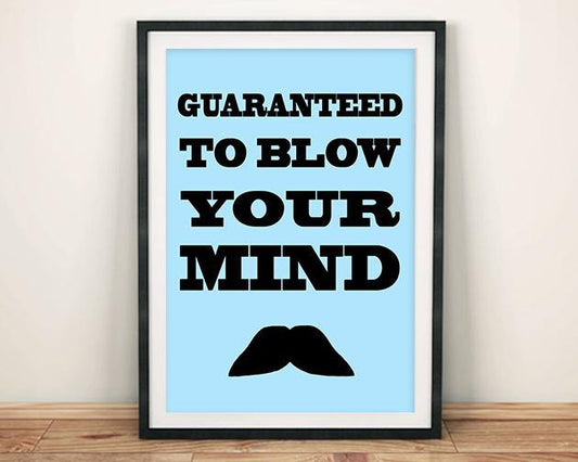 BLOW YOUR MIND PRINT: Moustache Art Poster - Pimlico Prints